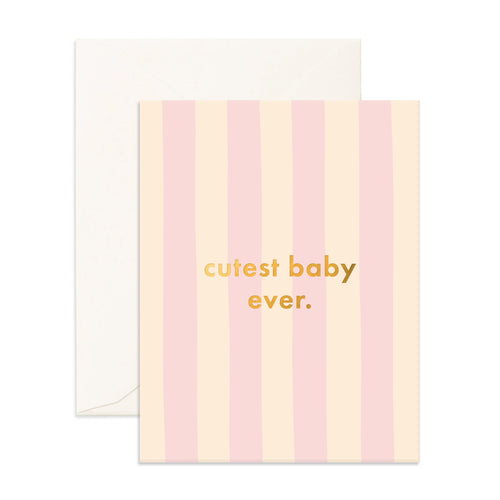 Cutest Baby Ever Greeting Card