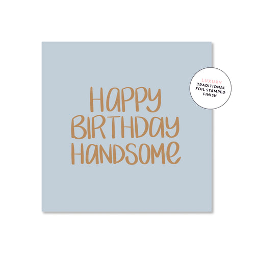 Happy Birthday Handsome | Mini Card